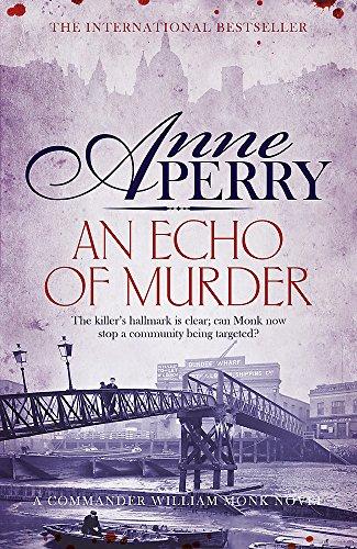 An Echo of Murder (William Monk Mystery, Book 23) : A thrilling journey into the dark streets of Victorian London                                     <br><span class="capt-avtor"> By:Perry, Anne                                       </span><br><span class="capt-pari"> Eur:12,99 Мкд:799</span>